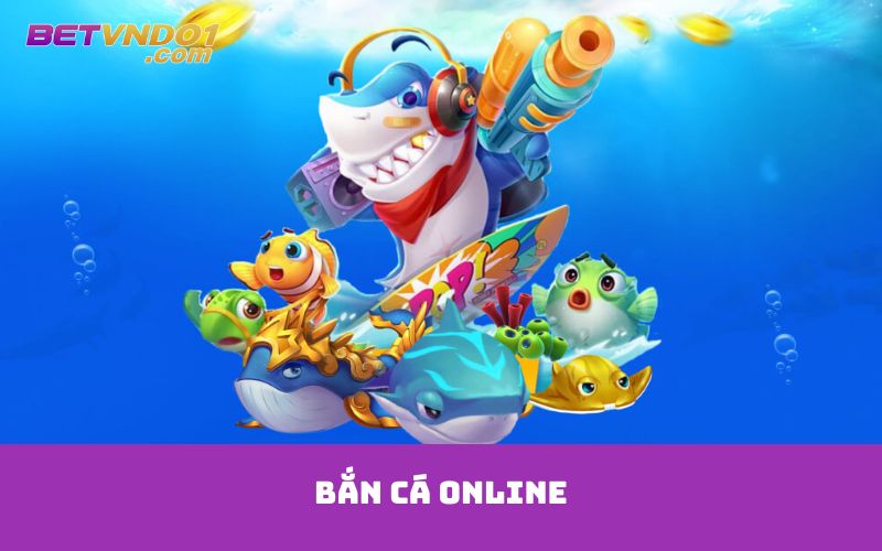 Bắn cá online