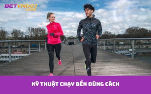 kỹ thuật chạy bền đúng cách