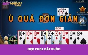 mẹo chơi bài phỏm